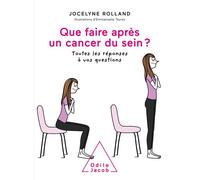 Que faire après un cancer du sein? - Jocelyne Rolland - Odile Jacob - broché - Guide