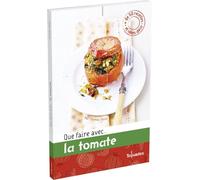 QUE FAIRE AVEC...LA TOMATE