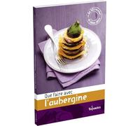 QUE FAIRE AVEC... L'AUBERGINE