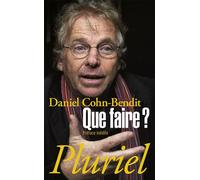 Que faire ? - Daniel Cohn-Bendit - Hachette Pluriel Reference - Poche - Essai