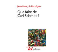 Que faire de Carl Schmitt ?