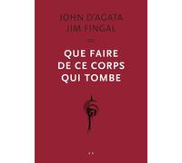 Que Faire De Ce Corps Qui Tombe