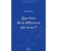Que faire de la différence des sexes ? Serge Hefez (Coordination éditoriale)