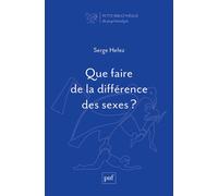 Que faire de la différence des sexes ? - Serge Hefez - Puf - broché - Essai
