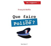 Que faire de la police ?