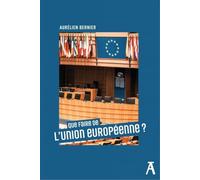 Que faire de l'Union européenne ?