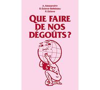 Que faire de nos dégoûts ?