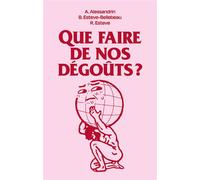 Que faire de nos dégoûts - Arnaud Alessandrin - Eclisse Editions De L' - broché - Essai