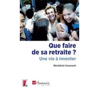 Que faire de sa retraite ? une vie à inventer (0)