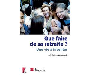 Que faire de sa retraite ? une vie à inventer (0)