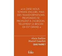 Que faire ?: Dialogue sur le communisme, le capitalisme et l'avenir de la démocratie