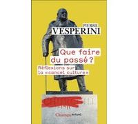 Que faire du passé ? Pierre Vesperini (Auteur)