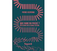 Que faire du passé ?: Réflexions sur la cancel culture