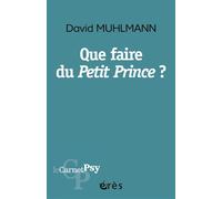 Que faire du Petit Prince ? - David Muhlmann - Eres - broché - Essai