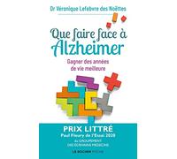 Que Faire Face À Alzheimer ? - Gagner Des Années De Vie Meilleure