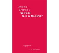 Que faire face au fascisme ? - Antonio Gramsci - De La Variation Eds - broché - Essai