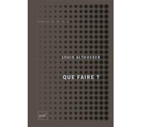 Que faire ? - Louis Althusser - Puf - broché - Essai