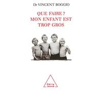 Que faire ? Mon enfant est trop gros