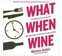 Que faire quand le vin : perdez du poids et sentez-vous bien avec des repas paléo, le jeûne intermittent et le vin