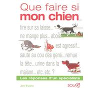 Que faire si mon chien...?