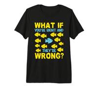 Que Faire si tu as Raison Ils Ont tort Inspirant Travail T-Shirt Haut de Gamme