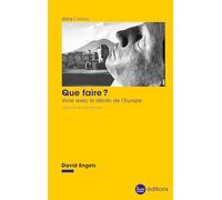 Que faire ?: Vivre avec le déclin de l'Europe