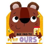 Que fais-tu petit ours ? - Collectif - 1 2 3 Soleil - cartonné - Album éveil dès la naissance