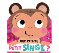 Collectif – Que fais-tu petit singe ? – Album éveil dès la naissance – Cartonné