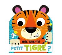 Que fais-tu petit tigre ?