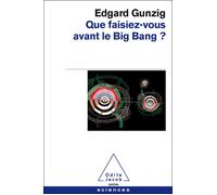 Que faisiez-vous avant le Big Bang ? - Edgard Gunzig - Odile Jacob - Poche - Essai