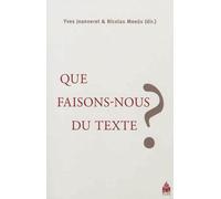 Que faisons nous du texte ? - JEANNERET MEEUS - Sorbonne Universite Presses - broché - Essai