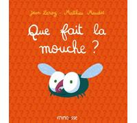 Que fait la mouche?