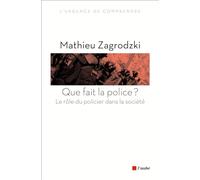 Que fait la police ?: Le rôle du policier dans la société