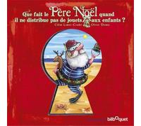 Que fait le Père Noël quand il ne distribue pas de cadeaux aux Enfants ?