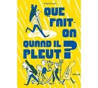 Que fait-on quand il pleut?
