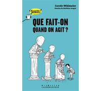Que fait-on quand on agit? – Chouette Penser! – À partir de 13 ans – Gallimard