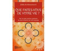 Que faites-vous de votre vie ? - Jiddu Krishnamurti - J'ai Lu - Poche - Essai