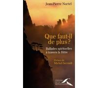 Que faut-il de plus ?: Ballades spirituelles à travers la Bible