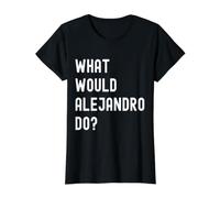 Que Ferait Alejandro? T-Shirt Graphique avec Valeur, Femme, Noir, M