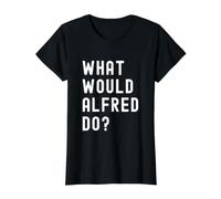 Que Ferait Alfred? T-Shirt Graphique avec Valeur, Femme, Noir, M