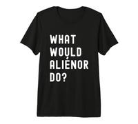 Que Ferait Aliénor? T-Shirt Haut de Gamme