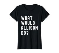 Que Ferait Allison? T-Shirt Graphique avec Valeur, Femme, Noir, XL