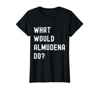 Que Ferait Almudena? T-Shirt Graphique avec Valeur, Femme, Noir, S
