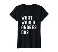 Que Ferait Andres? T-Shirt Graphique avec Valeur