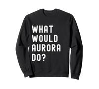 Que Ferait Aurora? Sweatshirt