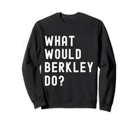 Que Ferait Berkley? Sweatshirt