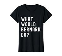 Que Ferait Bernard? T-Shirt Graphique avec Valeur, Femme, Noir, M