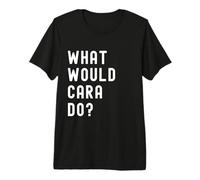 Que Ferait Cara? T-Shirt Haut de Gamme