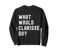 Que Ferait Clarisse? Sweatshirt