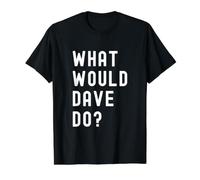 Que Ferait Dave? T-Shirt Graphique avec Valeur, Homme, Noir, L